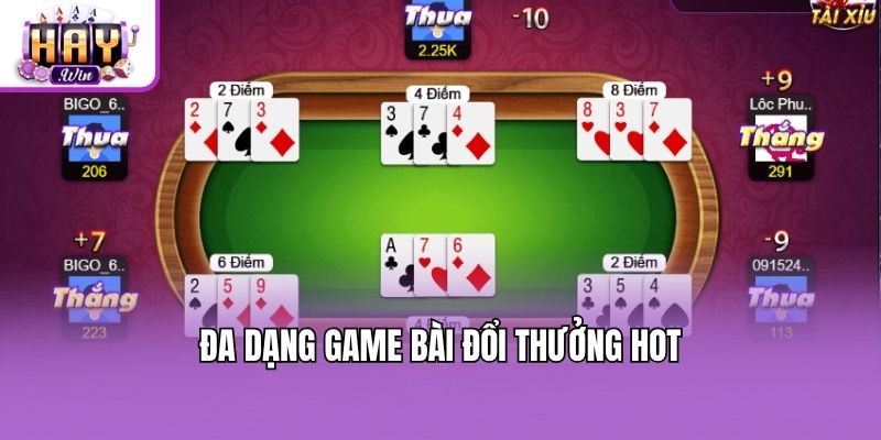 Đa dạng game bài đổi thưởng hot