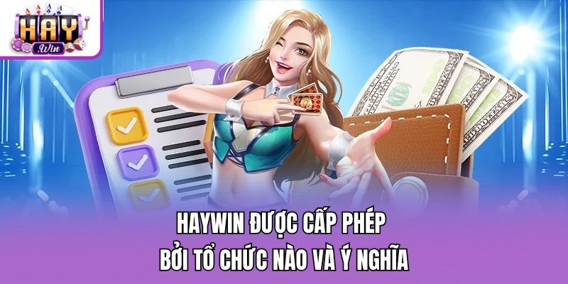 Haywin được cấp phép bởi tổ chức nào và ý nghĩa