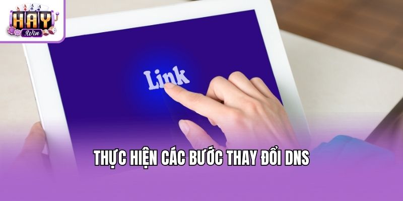 Thực hiện các bước thay đổi DNS