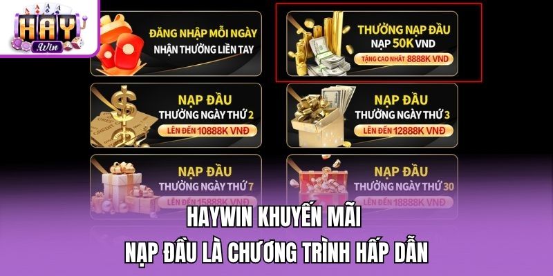 Haywin khuyến mãi nạp đầu là chương trình hấp dẫn