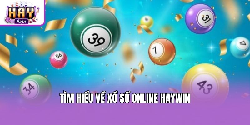 Tìm hiểu về xổ số online Haywin