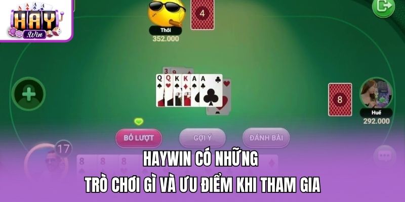Haywin có những trò chơi gì và ưu điểm khi tham gia