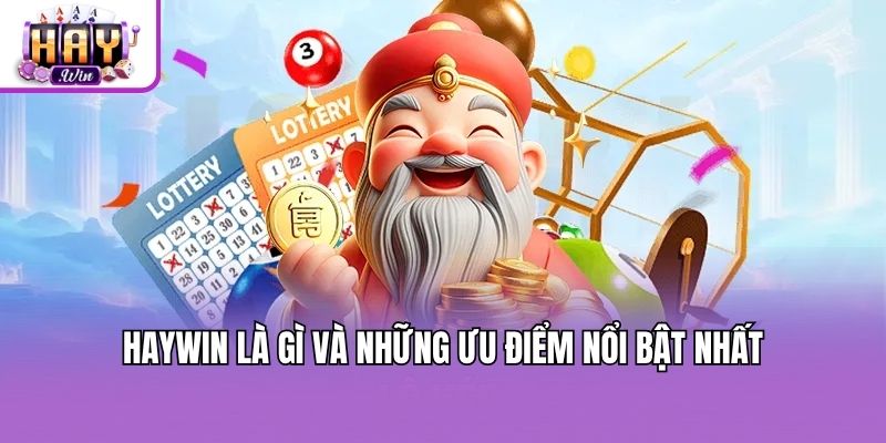 Haywin là gì và những ưu điểm nổi bật nhất
